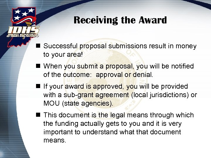 Receiving the Award n Successful proposal submissions result in money to your area! n
