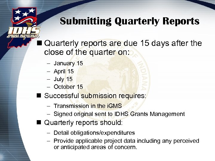 Submitting Quarterly Reports n Quarterly reports are due 15 days after the close of