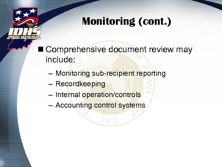 Monitoring (cont. ) n Comprehensive document review may include: – – Monitoring sub-recipient reporting