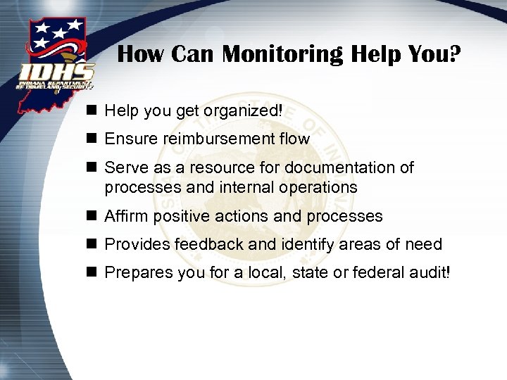 How Can Monitoring Help You? n Help you get organized! n Ensure reimbursement flow