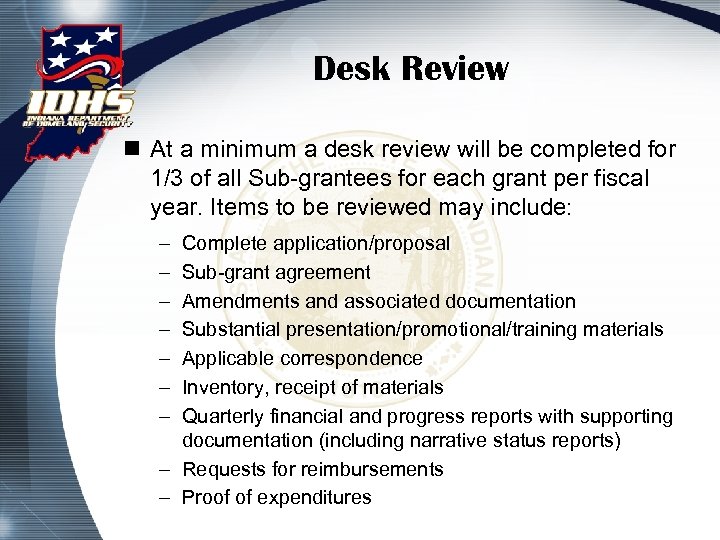 Desk Review n At a minimum a desk review will be completed for 1/3