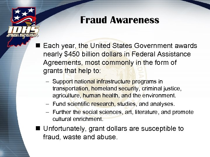 Fraud Awareness n Each year, the United States Government awards nearly $450 billion dollars