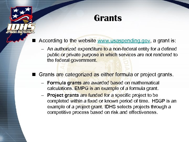 Grants n According to the website www. usaspending. gov, a grant is: – An