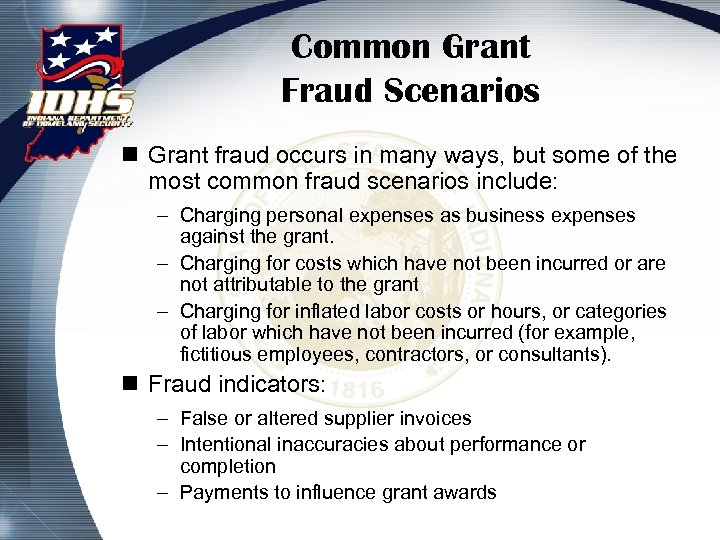 Common Grant Fraud Scenarios n Grant fraud occurs in many ways, but some of