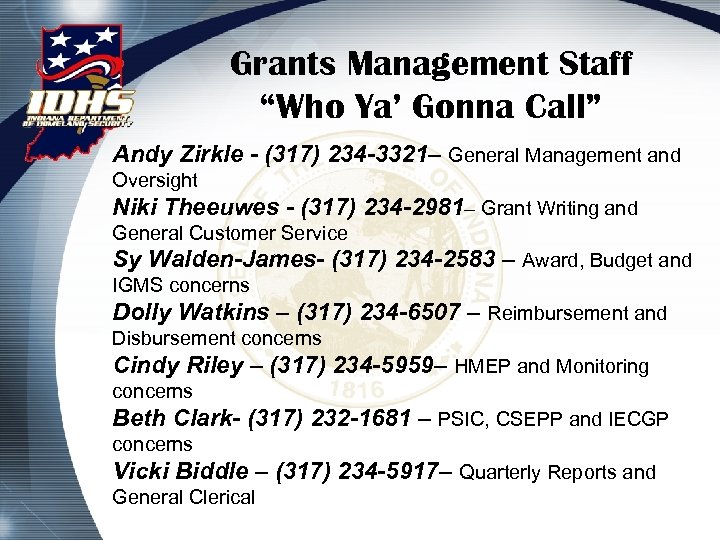 Grants Management Staff “Who Ya’ Gonna Call” Andy Zirkle - (317) 234 -3321– General