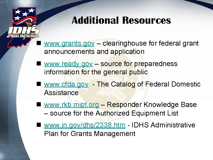 Additional Resources n www. grants. gov – clearinghouse for federal grant announcements and application