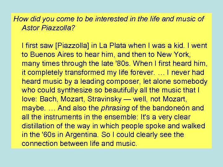 Osvaldo Golijov How did you come to be interested in the life and music