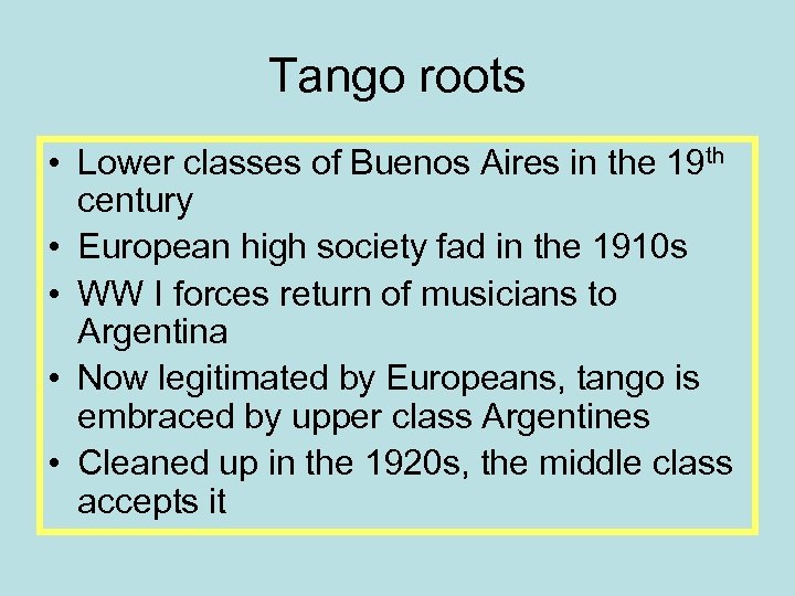 Tango roots • Lower classes of Buenos Aires in the 19 th century •
