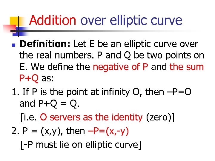 Addition over elliptic curve Definition: Let E be an elliptic curve over the real