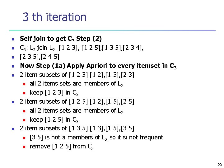 3 th iteration n n n Self join to get C 3 Step (2)