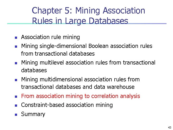 Chapter 5: Mining Association Rules in Large Databases n n Association rule mining Mining