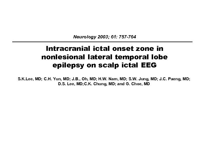 Neurology 2003; 61: 757 -764 Intracranial ictal onset zone in nonlesional lateral temporal lobe