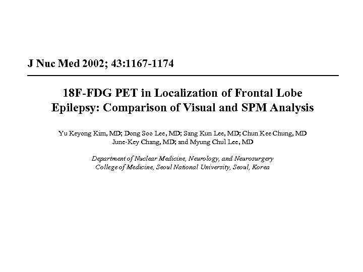 J Nuc Med 2002; 43: 1167 -1174 18 F-FDG PET in Localization of Frontal