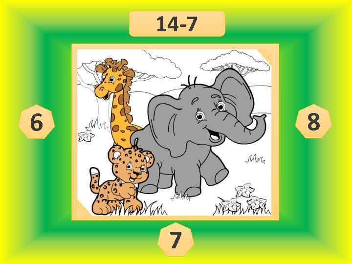 14 -7 8 6 7 