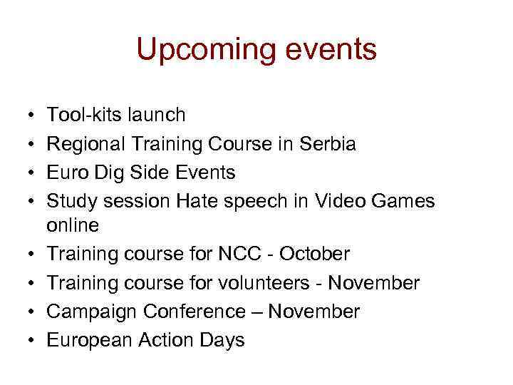 Upcoming events • • Tool-kits launch Regional Training Course in Serbia Euro Dig Side