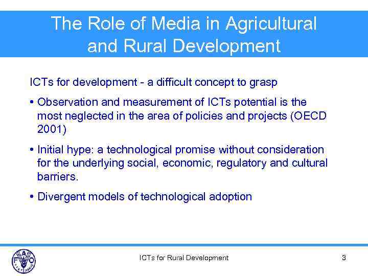 The Role of Media in Agricultural and Rural Development ICTs for development - a