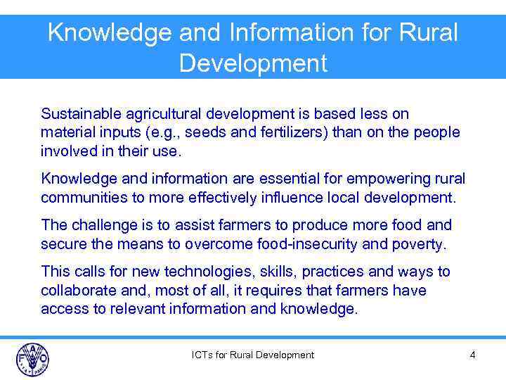 Knowledge and Information for Rural Development Sustainable agricultural development is based less on material