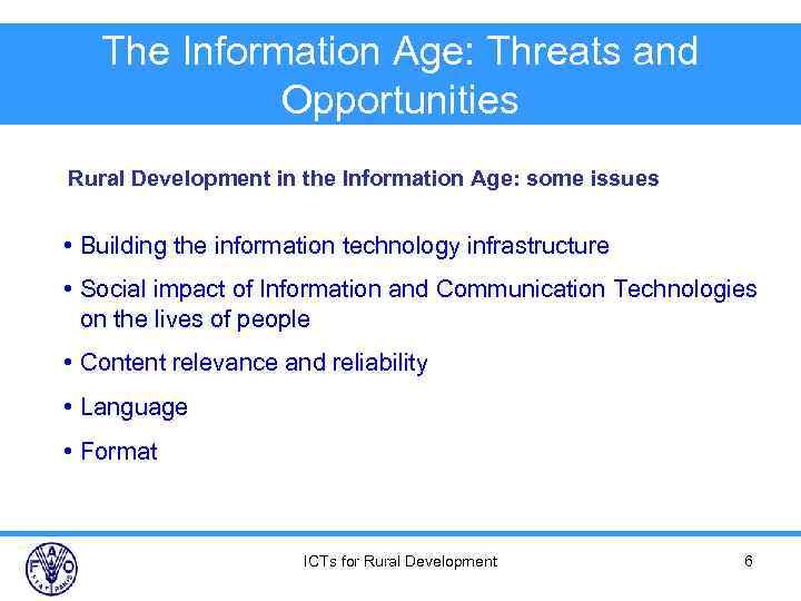 The Information Age: Threats and Opportunities Rural Development in the Information Age: some issues