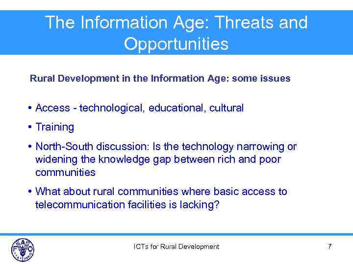 The Information Age: Threats and Opportunities Rural Development in the Information Age: some issues