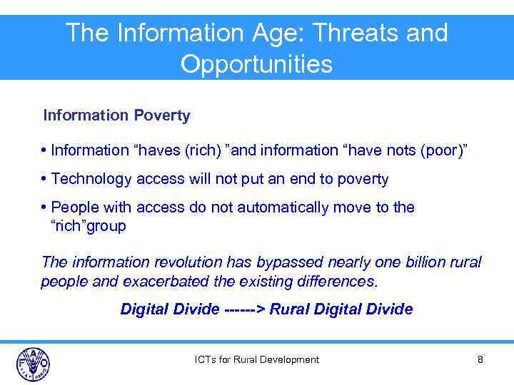 The Information Age: Threats and Opportunities Information Poverty • Information “haves (rich) ”and information