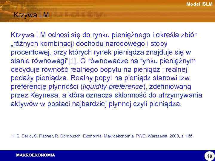 Model ISLM Krzywa LM odnosi się do rynku pieniężnego i określa zbiór „różnych kombinacji