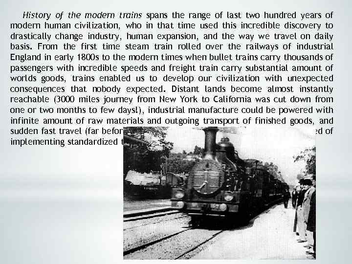 History of the modern trains spans the range of last two hundred years of