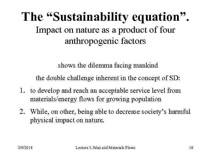 The “Sustainability equation”. Impact on nature as a product of four anthropogenic factors shows