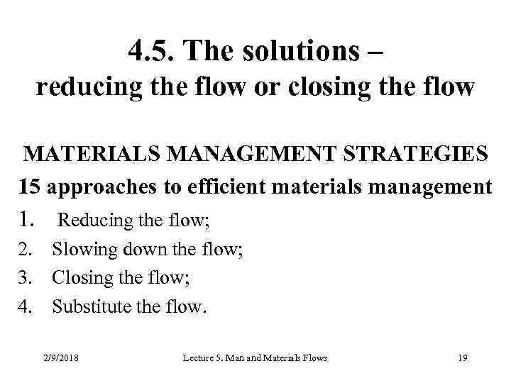 4. 5. The solutions – reducing the flow or closing the flow MATERIALS MANAGEMENT