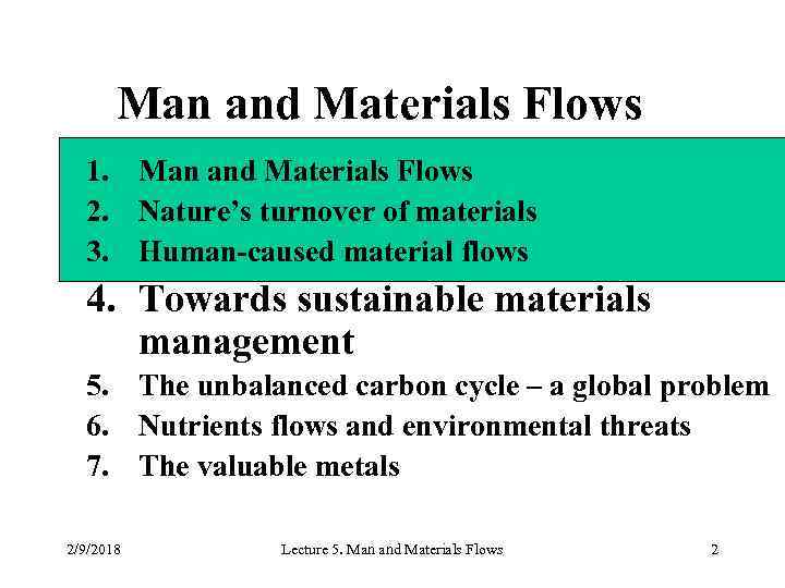 Man and Materials Flows 1. Man and Materials Flows 2. Nature’s turnover of materials