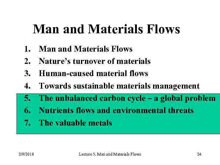 Man and Materials Flows 1. 2. 3. 4. 5. 6. 7. 2/9/2018 Man and