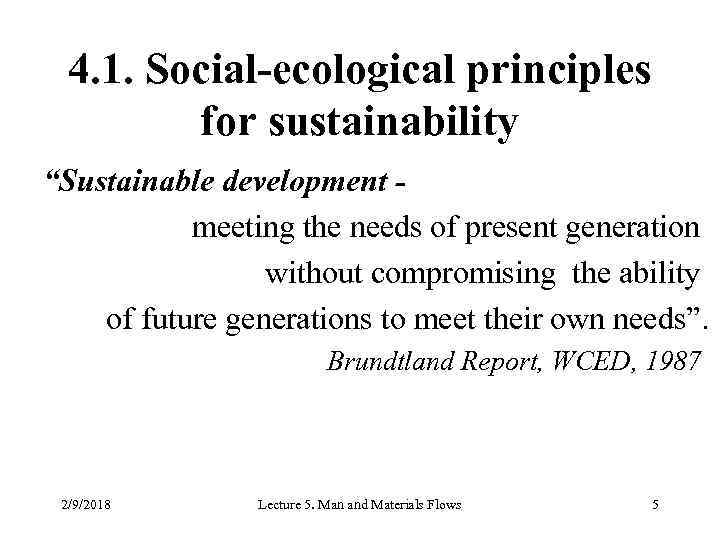 4. 1. Social-ecological principles for sustainability “Sustainable development meeting the needs of present generation