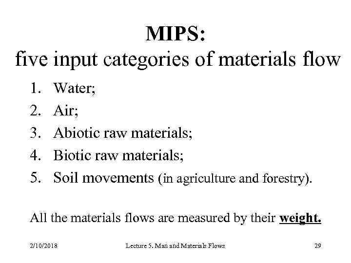 MIPS: five input categories of materials flow 1. 2. 3. 4. 5. Water; Air;