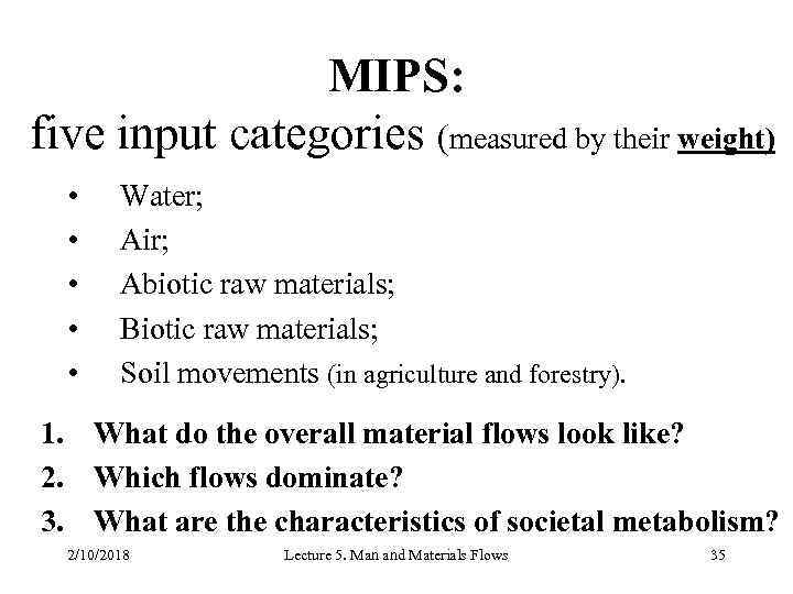 MIPS: five input categories (measured by their weight) • • • Water; Air; Abiotic