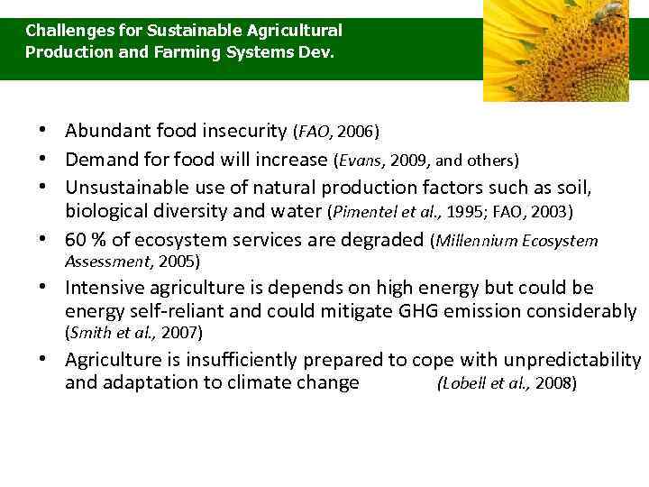 Challenges for Sustainable Agricultural Production and Farming Systems Dev. • Abundant food insecurity (FAO,