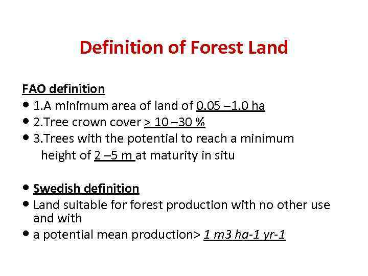 Definition of Forest Land FAO definition 1. A minimum area of land of 0.