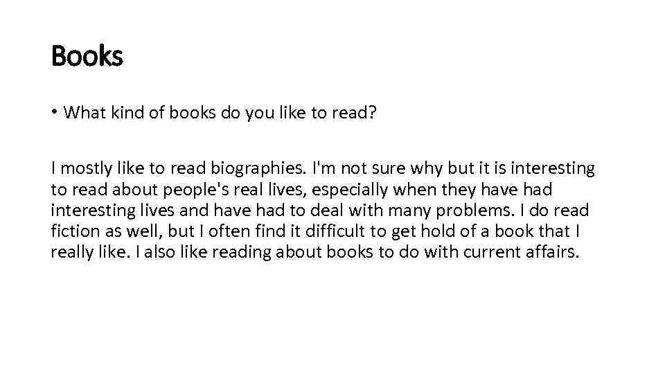 Books • What kind of books do you like to read? I mostly like