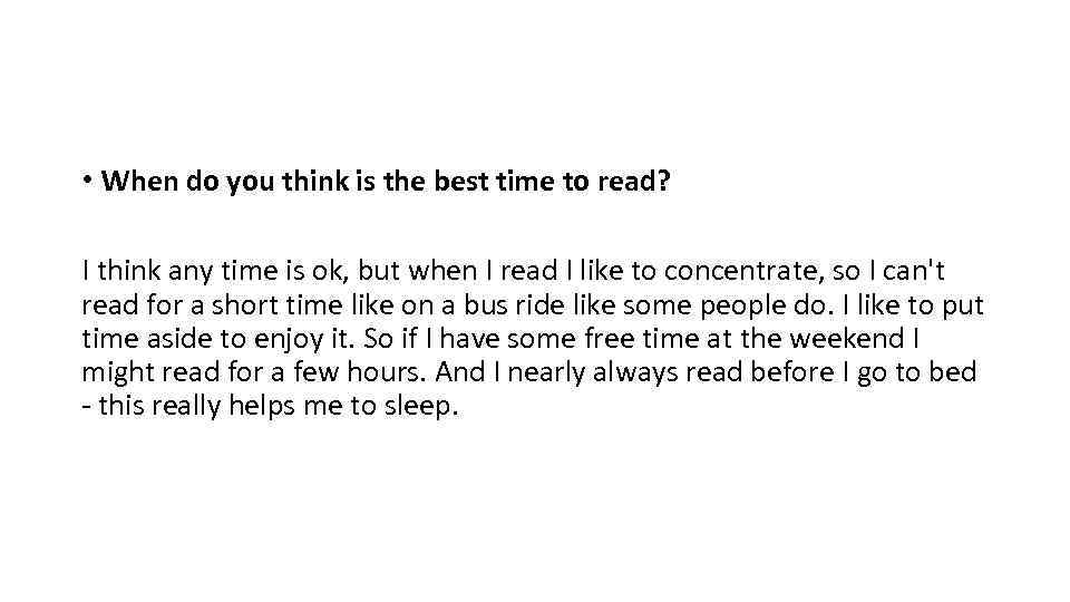  • When do you think is the best time to read? I think