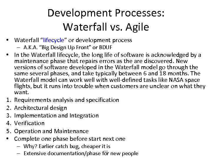 Development Processes: Waterfall vs. Agile • Waterfall “lifecycle” or development process – A. K.