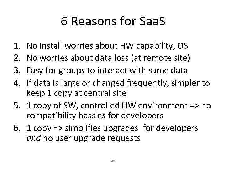 6 Reasons for Saa. S 1. 2. 3. 4. No install worries about HW