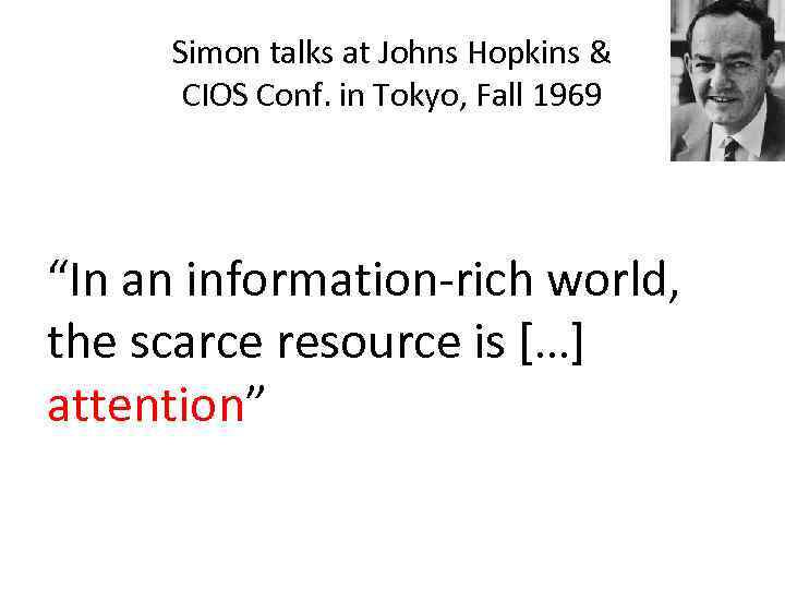 Simon talks at Johns Hopkins & CIOS Conf. in Tokyo, Fall 1969 “In an