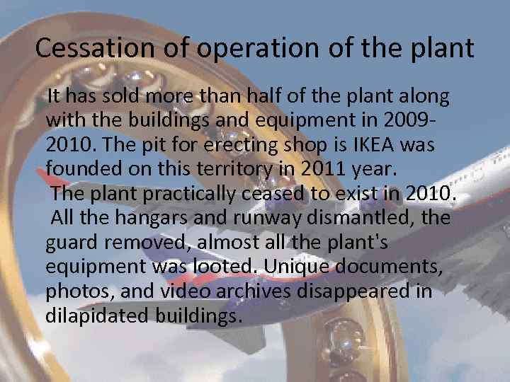 Cessation of operation of the plant It has sold more than half of the