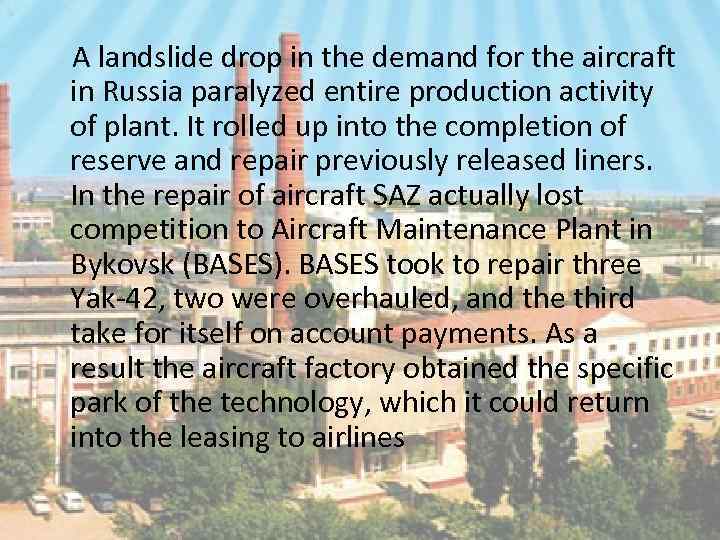  A landslide drop in the demand for the aircraft in Russia paralyzed entire