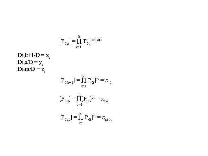  k [P 0, s] = [P 0 i]Di, s/D i=1 Di, k+1/D =