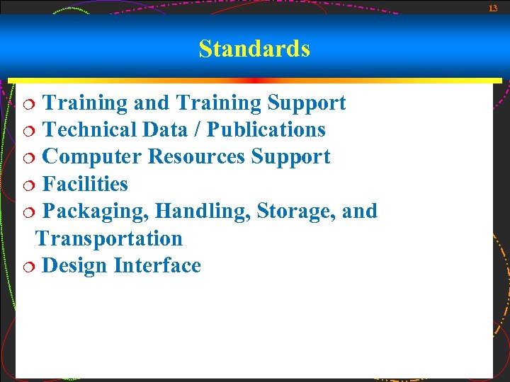 13 Standards Training and Training Support ¦ Technical Data / Publications ¦ Computer Resources