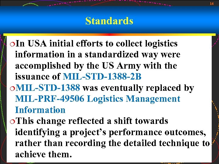 14 Standards ¦In USA initial efforts to collect logistics information in a standardized way