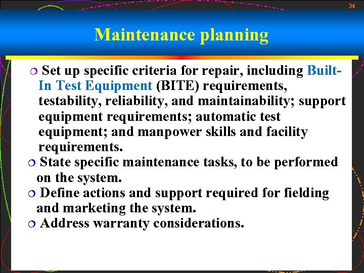 34 Maintenance planning Set up specific criteria for repair, including Built. In Test Equipment