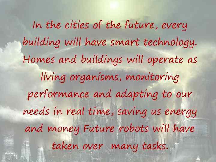 In the cities of the future, every building will have smart technology. Homes and