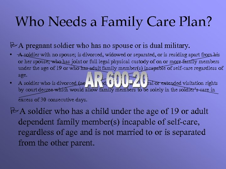 Who Needs a Family Care Plan? PA pregnant soldier who has no spouse or