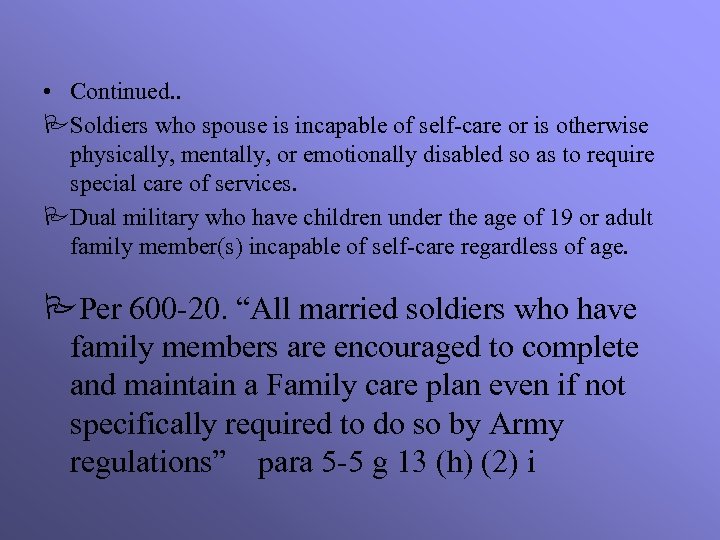  • Continued. . PSoldiers who spouse is incapable of self-care or is otherwise