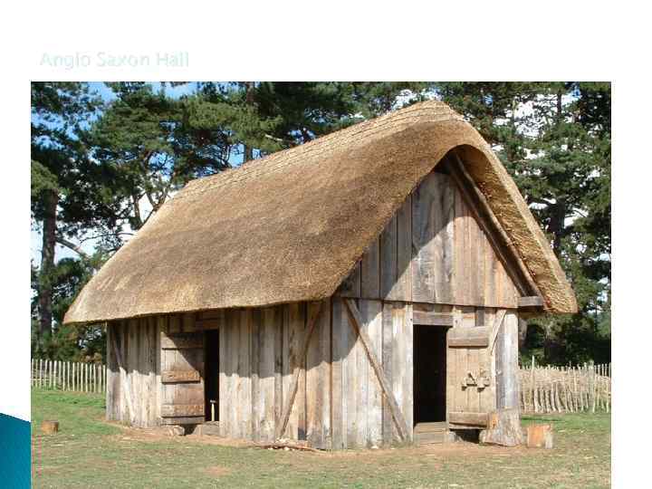 Anglo Saxon Hall 